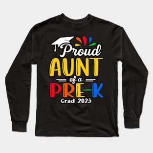 Pre-K Graduation aunt Last Day of School Proud Family of a 2023 Graduate Long Sleeve T-Shirt